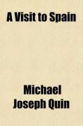 Produktbild: A Visit to Spain; Detailing the Transactions Which Occurred During a Residence in That Country, in the Latter Part of 1822, and the First Four