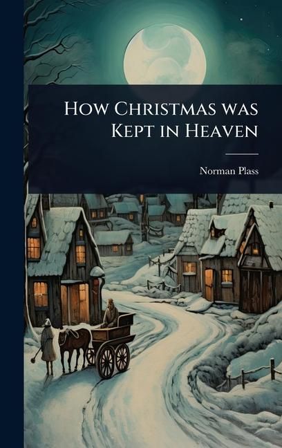Produktbild: How Christmas was Kept in Heaven