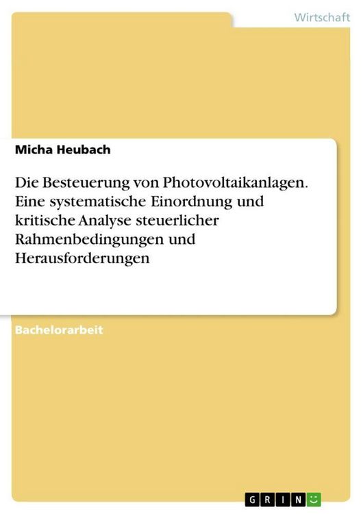 Produktbild: Die Besteuerung von Photovoltaikanlagen. Eine systematische Einordnung und kritische Analyse steuerlicher Rahmenbedingungen und Herausforderungen