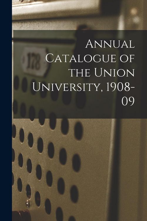 Produktbild: Annual Catalogue of the Union University, 1908-09