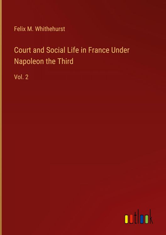 Produktbild: Court and Social Life in France Under Napoleon the Third