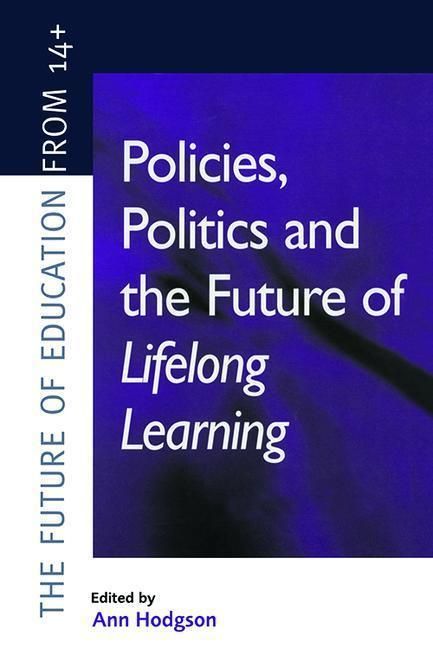 Produktbild: Hodgson, A: Policies, Politics and the Future of Lifelong Le