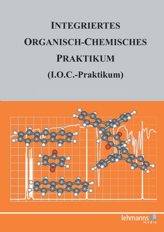 Produktbild: Integriertes Organisch-Chemisches Praktikum (I.O.C.-Praktikum)