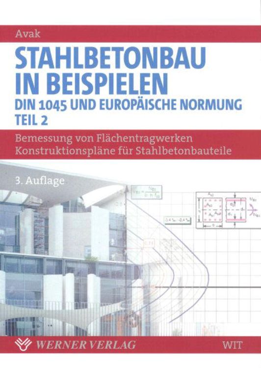 Produktbild: Stahlbetonbau in Beispielen 2. Bemessung von Fl&auml;chentragwerken, Konstruktionspl&auml;ne f&uuml;r Stahlbetonbauteile