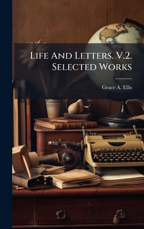 Produktbild: Life And Letters. V.2. Selected Works