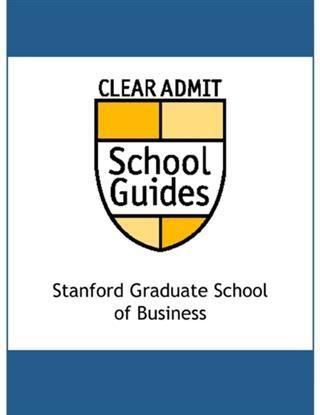 Produktbild: Clear Admit School Guide: Stanford Graduate School of Business