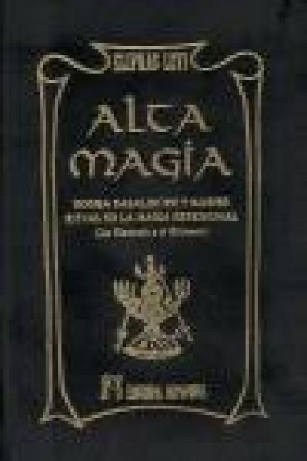 Produktbild: Alta magia : dogma cabal&iacute;stico y m&aacute;gico, ritual de la magia ceremonial, la clav&iacute;cula y el grimorio