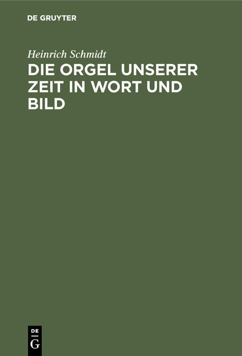 Produktbild: Die Orgel unserer Zeit in Wort und Bild