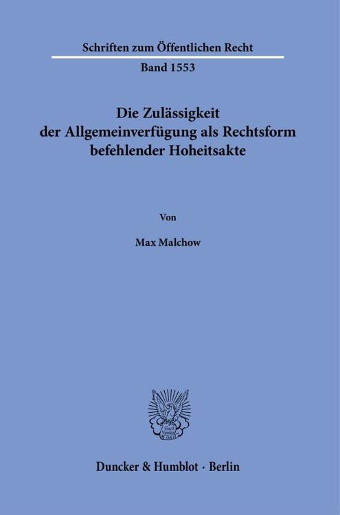 Produktbild: Die Zulässigkeit der Allgemeinverfügung als Rechtsform befehlender Hoheitsakte