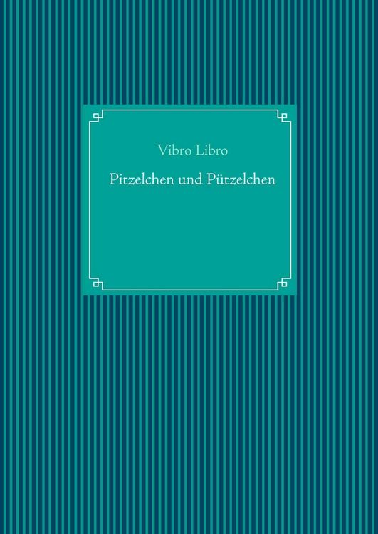 Produktbild: Pitzelchen und P&uuml;tzelchen