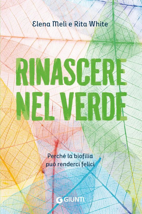 Produktbild: Rinascere nel verde. Perch&eacute; la biofilia pu&ograve; renderci felici