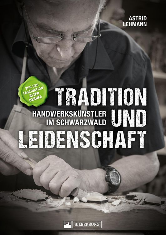 Produktbild: Tradition und Leidenschaft - Handwerksk&uuml;nstler im Schwarzwald