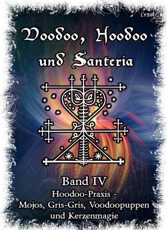 Produktbild: Voodoo, Hoodoo & Santer&iacute;a - Band 4 Hoodoo-Praxis - Mojos, Gris-Gris, Voodoopuppen und Kerzenmagie
