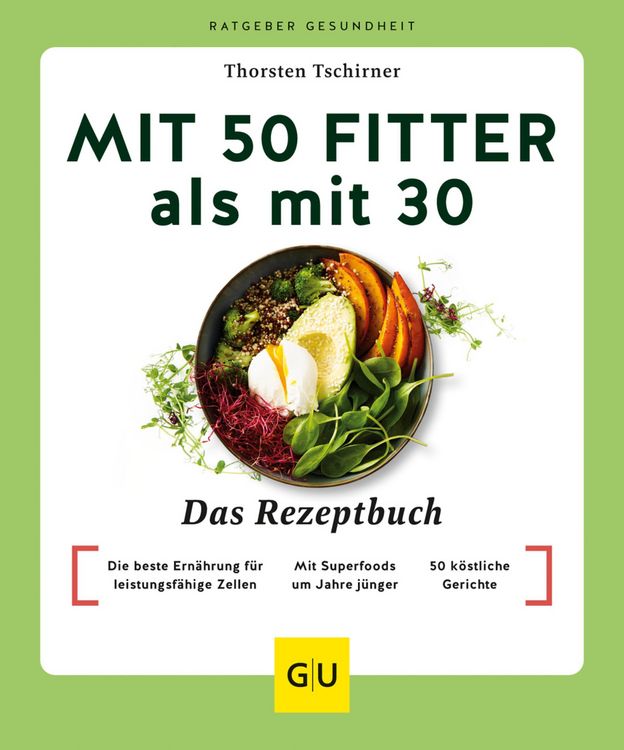 Produktbild: Mit 50 fitter als mit 30 - Das Rezeptbuch