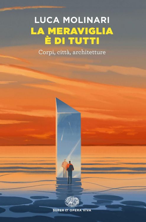 Produktbild: La meraviglia &egrave; di tutti. Corpi, citt&agrave;, architetture