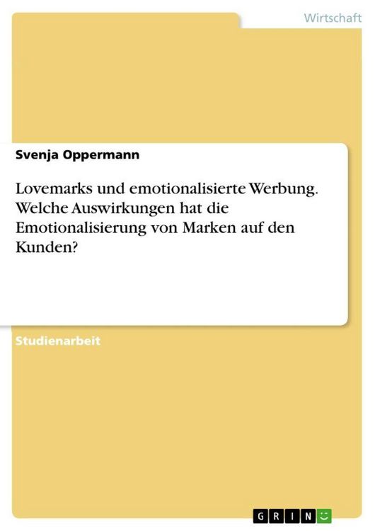 Produktbild: Lovemarks und emotionalisierte Werbung. Welche Auswirkungen hat die Emotionalisierung von Marken auf den Kunden?