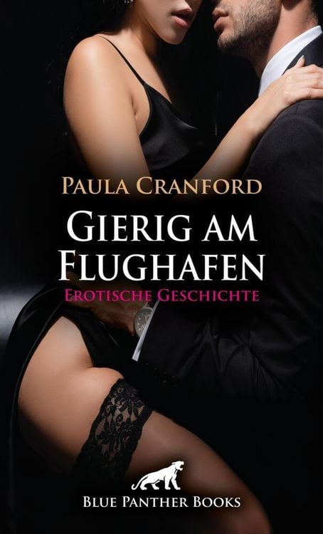 Produktbild: Gierig am Flughafen | Erotische Geschichte + 2 weitere Geschichten