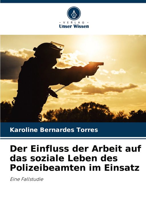 Produktbild: Der Einfluss der Arbeit auf das soziale Leben des Polizeibeamten im Einsatz