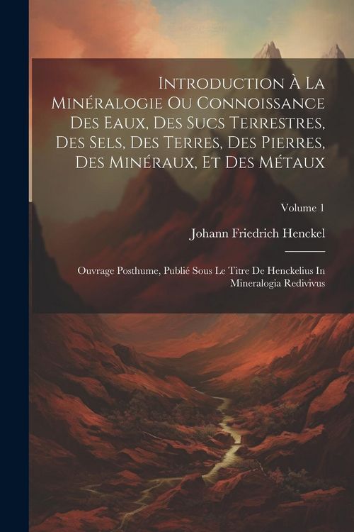Produktbild: Introduction &Agrave; La Min&eacute;ralogie Ou Connoissance Des Eaux, Des Sucs Terrestres, Des Sels, Des Terres, Des Pierres, Des Min&eacute;raux, Et Des M&eacute;taux: Ouvrage P