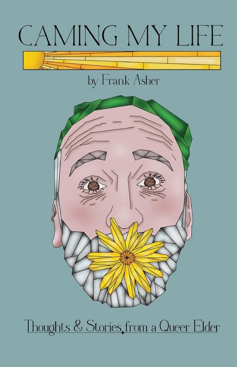 Produktbild: Caming My Life! Thoughts and Stories from a Queer Elder