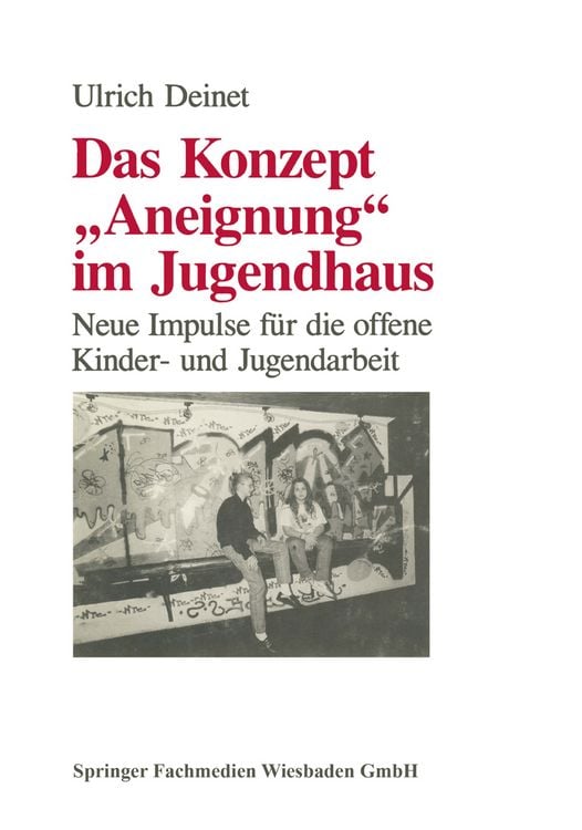 Produktbild: Das Konzept "Aneignung" im Jugendhaus