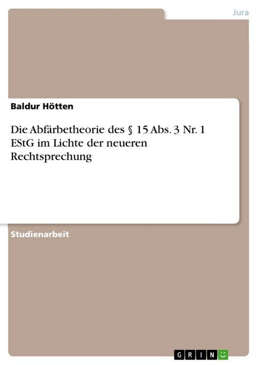 Produktbild: Die Abf&auml;rbetheorie des &sect; 15 Abs. 3 Nr. 1 EStG im Lichte der neueren Rechtsprechung