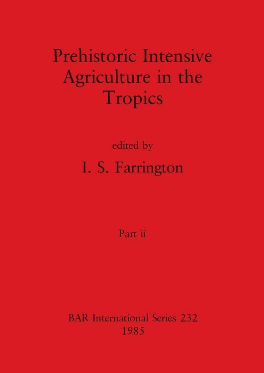Produktbild: Prehistoric Intensive Agriculture in the Tropics, Part ii