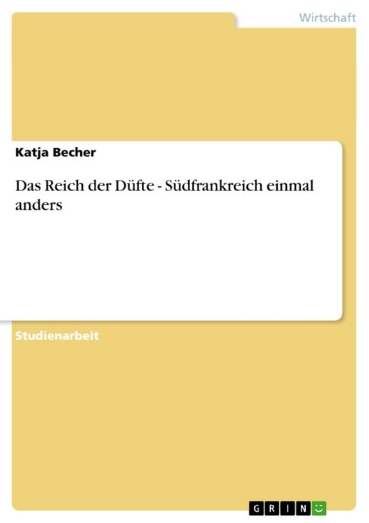Produktbild: Das Reich der D&uuml;fte - S&uuml;dfrankreich einmal anders