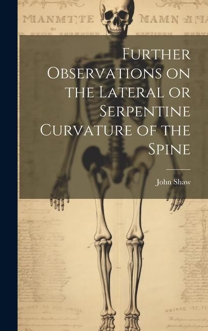 Produktbild: Further Observations on the Lateral or Serpentine Curvature of the Spine