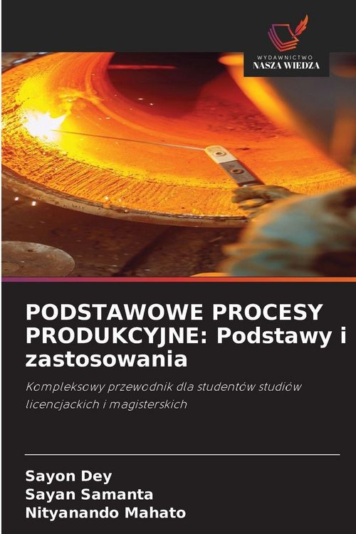 Produktbild: PODSTAWOWE PROCESY PRODUKCYJNE: Podstawy i zastosowania