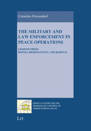 Produktbild: The Military and Law Enforcement in Peace Operations