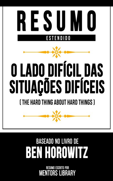 Produktbild: Resumo Estendido - O Lado Dif&iacute;cil Das Situa&ccedil;&otilde;es Dif&iacute;ceis
