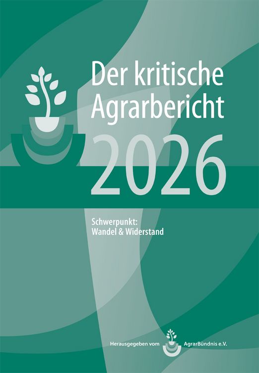 Produktbild: Landwirtschaft - Der kritische Agrarbericht. Daten, Berichte, Hintergr&uuml;nde,... / Landwirtschaft - Der kritische Agrarbericht 2026