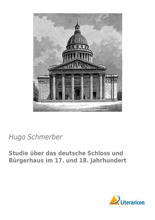 Produktbild: Studie &uuml;ber das deutsche Schloss und B&uuml;rgerhaus im 17. und 18. Jahrhundert