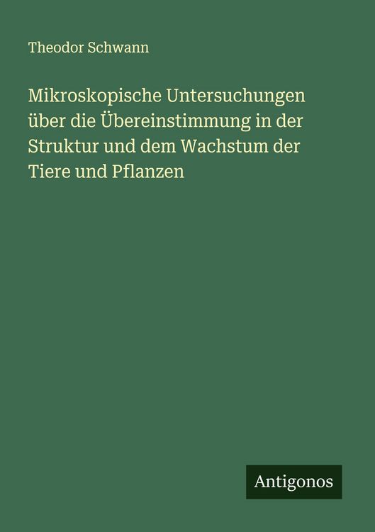 Produktbild: Mikroskopische Untersuchungen &uuml;ber die &Uuml;bereinstimmung in der Struktur und dem Wachstum der Tiere und Pflanzen
