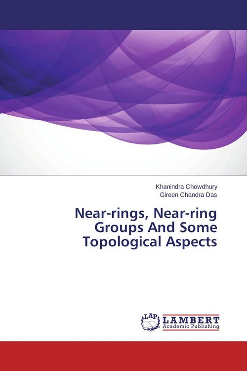 Produktbild: Near-rings, Near-ring Groups And Some Topological Aspects