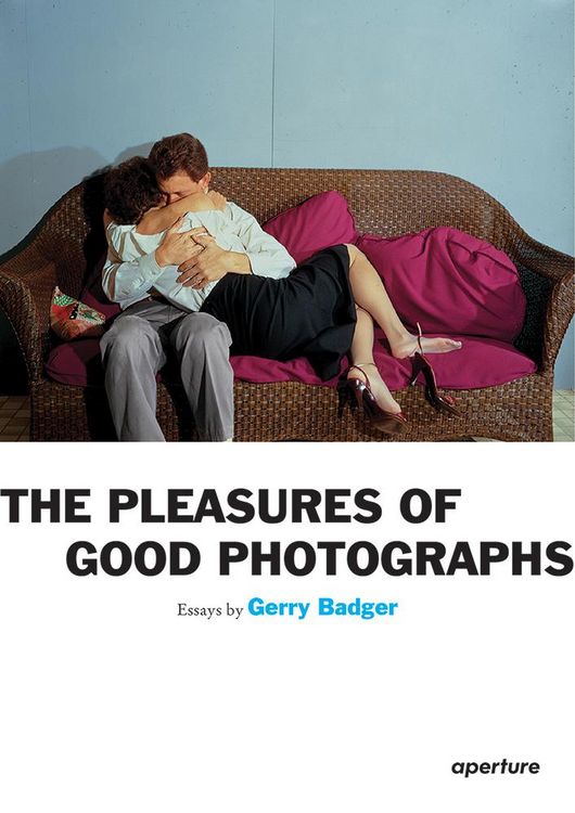 Produktbild: Gerry Badger: The Pleasures of Good Photographs