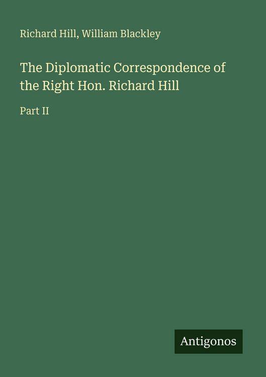Produktbild: The Diplomatic Correspondence of the Right Hon. Richard Hill