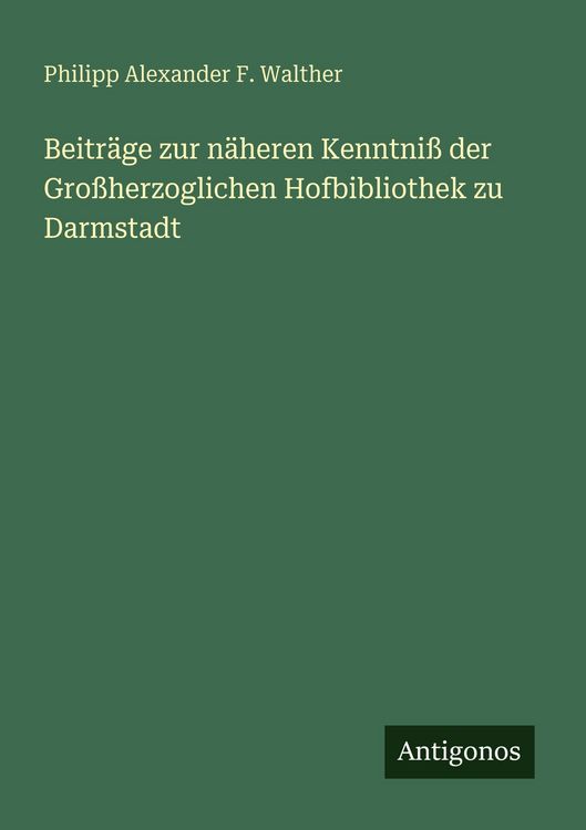 Produktbild: Beitr&auml;ge zur n&auml;heren Kenntni&szlig; der Gro&szlig;herzoglichen Hofbibliothek zu Darmstadt