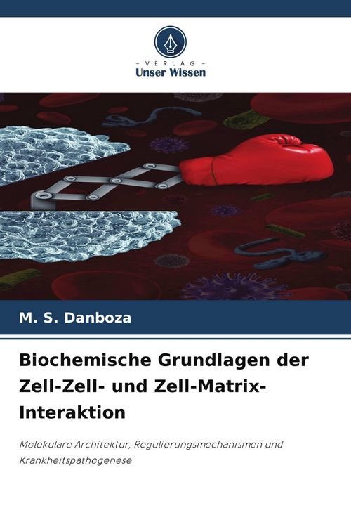 Produktbild: Biochemische Grundlagen der Zell-Zell- und Zell-Matrix-Interaktion