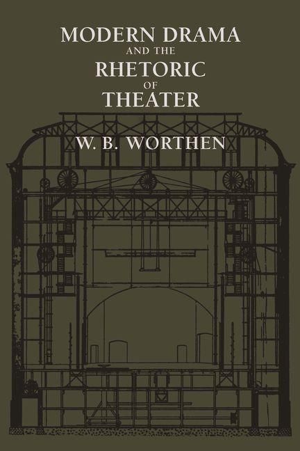 Produktbild: Modern Drama and the Rhetoric of Theater