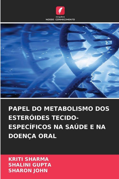 Produktbild: Papel Do Metabolismo Dos Ester&oacute;ides Tecido-Espec&iacute;ficos Na Sa&uacute;de E Na Doen&ccedil;a Oral