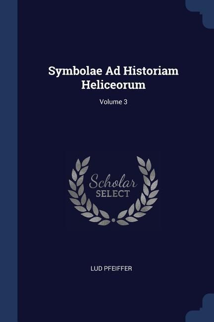 Produktbild: Symbolae Ad Historiam Heliceorum; Volume 3