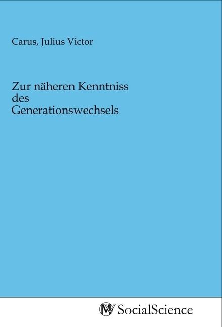 Produktbild: Zur n&auml;heren Kenntniss des Generationswechsels
