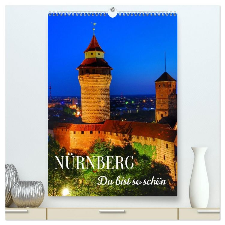 Produktbild: N&Uuml;RNBERG. Du bist so sch&ouml;n (hochwertiger Premium Wandkalender 2027 DIN A2 hoch), Kunstdruck in Hochglanz