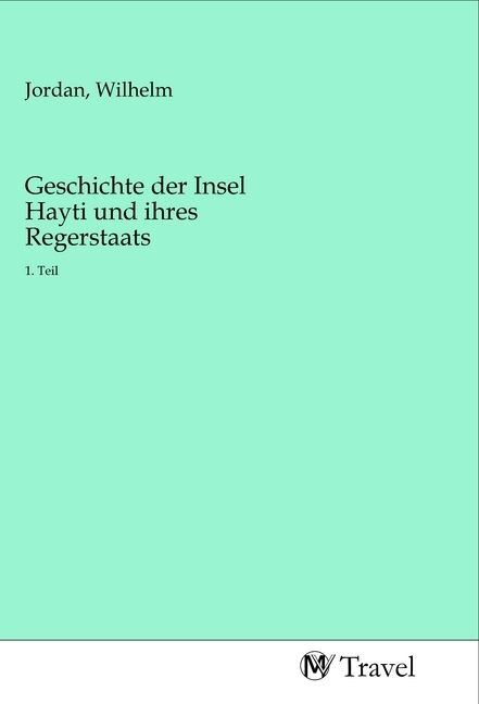Produktbild: Geschichte der Insel Hayti und ihres Regerstaats