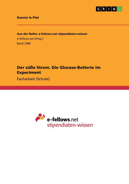 Produktbild: Der s&uuml;&szlig;e Strom. Die Glucose-Batterie im Experiment