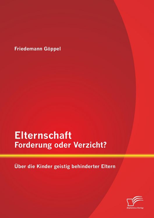 Produktbild: Elternschaft - Forderung oder Verzicht? &Uuml;ber die Kinder geistig behinderter Eltern