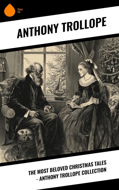 Produktbild: The Most Beloved Christmas Tales - Anthony Trollope Collection