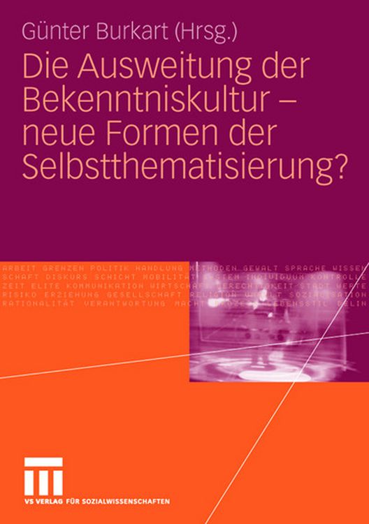 Produktbild: Die Ausweitung der Bekenntniskultur - neue Formen der Selbstthematisierung?